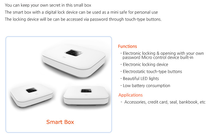  You can keep your own secret in this small box -The smart box with a digital lock device can be used as a mini safe for personal use, The locking device will be can be accessed via password through touch-type buttons.
 